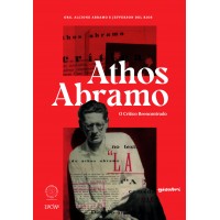 Athos Abramo - O crítico reencontrado - Alcione Abramo e Jefferson Del Rios [Org.]