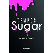 Tempos Sugar - Wagner Lopes