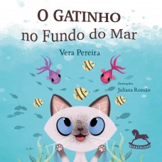 O Gatinho no fundo do mar - Vera Pereira