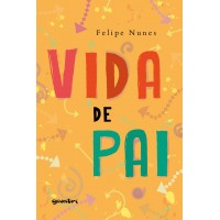 Vida de Pai - Felipe Nunes