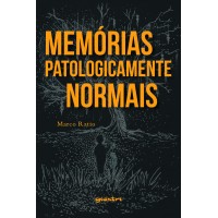 Memórias Patologicamente Normais - Marco Ratio