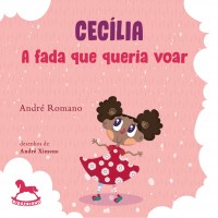 CECÍLIA - A fada que queria voar - André Romano