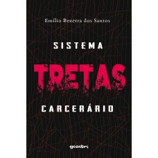 TRETAS - Sistema carcerário - Emílio Bezerra dos Santos