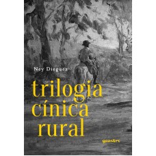 Trilogia cínica -rural- Ney Dieguez (E-book) 