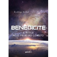 Benedicite - A Busca Pelo Primeiro Contato - Rodrigo Erthal