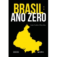 Brasil: Ano Zero - Luiz Carlos Checchia