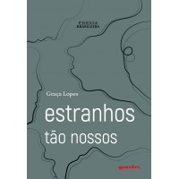 Estranhos tão nossos - Graça Lopes