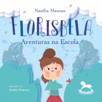 FLORISBELA: aventuras na Escola - Natália Mansan