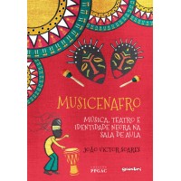 Musicenafro - Música, teatro e identidade negra na sala de aula - João Victor Soares