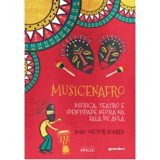 Musicenafro - Música, teatro e identidade negra na sala de aula - João Victor Soares
