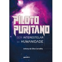 Piloto Puritano: ser interestelar da humanidade - Johnny da Silva Carvalho