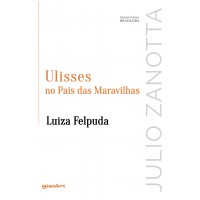 Ulisses no país das maravilhas | Luiza Felpuda | Que graça tem esfaquear o travesseiro? - vol. 4 - Julio Zanotta