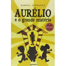 Aurélio e o Grande Mistério - Samuel Carrasco