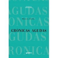 Crônicas Agudas - Marcia Arida