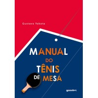 Manual do Tênis de Mesa - Gustavo Yokota