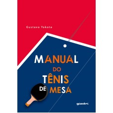 Manual do Tênis de Mesa - Gustavo Yokota