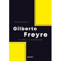Gilberto Freyre – Plural e Singular - Fátima Quintas