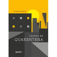 Contos Da Quarentena - Guilherme Salgado