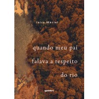 Quando meu pai falava a respeito do rio - Jairo Maciel