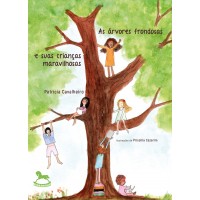 As Árvores Frondosas e suas Crianças Maravilhosas - Patrícia Cavalheiro