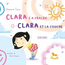 Clara e a Fralda | Clara et la couche - Cheyenne César