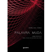 Palavra Muda – Sobre Poéticas para Vozes em Estado de Sítio - Zebba Dal Farra