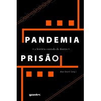 Pandemia – Prisão – a história contada de dentro - Org. Alex Giostri (E-book) 