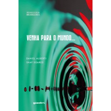 Venha para o mundo... - Daniel Alberti e Shay Soares