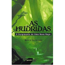 As Hudridas - O surgimento de uma nova raça - Marcio Vettorazzi