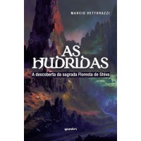 As Hudridas - A descoberta da sagrada Floresta de Shiva - Marcio Vettorazzi