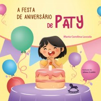 A festa de aniversário de Paty - Maria Carolina Lascala