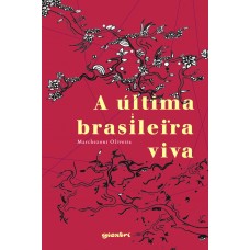 A Última Brasileira Viva - Marchezoni Oliveira
