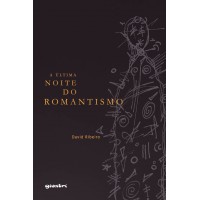 A Última Noite do Romantismo - David Ribeiro