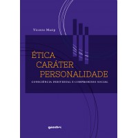 Ética, caráter e personalidade: consciência individual e compromisso social - Vicente Masip