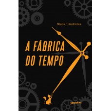 A Fábrica do Tempo - Márcia C. Kondratiuk