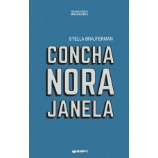 Concha, Nora, Janela - Stella Brajterman
