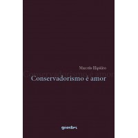 Conservadorismo é amor - Marcelo Hipólito