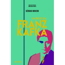 UM BEIJO EM FRANZ KAFKA -  Sérgio Roveri