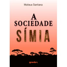 A Sociedade Símia -  Mateus Santana