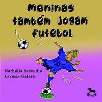 Meninas também jogam futebol - Nathália Servadio e Larissa Galatti
