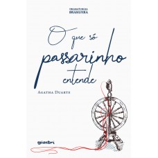 O que só Passarinho Entende - Agatha Duarte