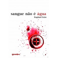 Sangue não é água - Raphael Scire