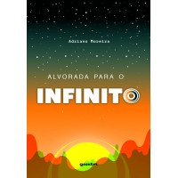 Alvorada para o Infinito - Adriano Moreira