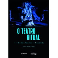 O Teatro Ritual e os Estados Alterados de Consciência - Robson Haderchpek
