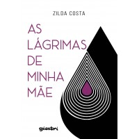 As lágrimas de minha mãe - Zilda Costa