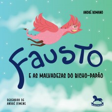 Fausto e as malvadezas do bicho-papão - André Romano