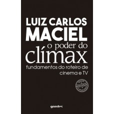 O Poder Do Climax - Luiz Carlos Maciel