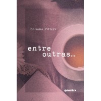 Entre outras... - Poliana Pitteri