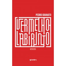 Vermelho Labirinto - Pedro Granato