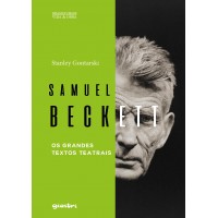 SAMUEL BECKETT – Os grandes textos teatrais - Stanley Gontarski